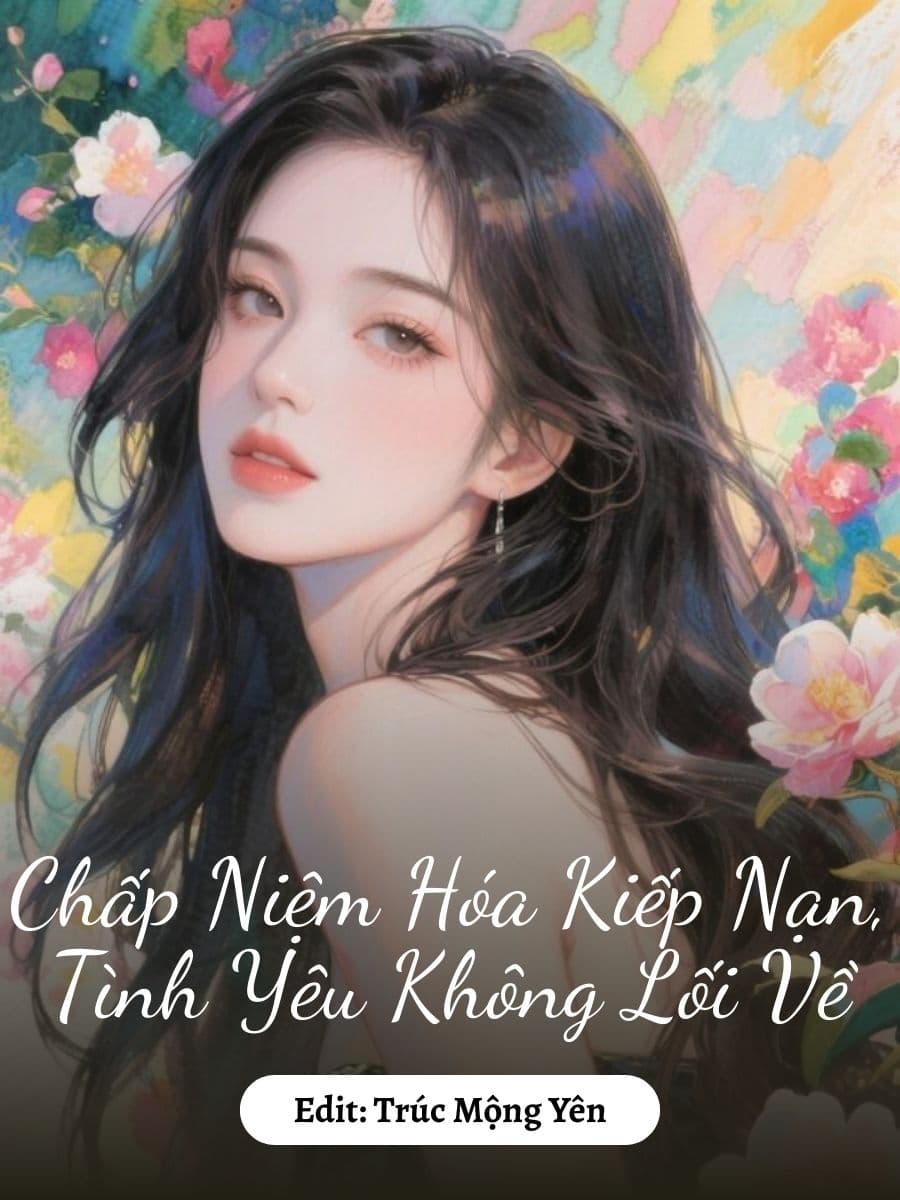 Chấp Niệm Hóa Kiếp Nạn, Tình Yêu Không Lối Về