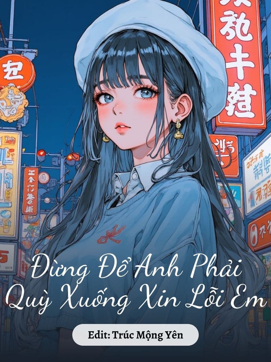 Đừng Để Anh Phải Quỳ Xuống Xin Lỗi Em