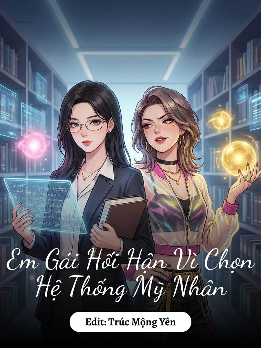 Em Gái Hối Hận Vì Chọn Hệ Thống Mỹ Nhân