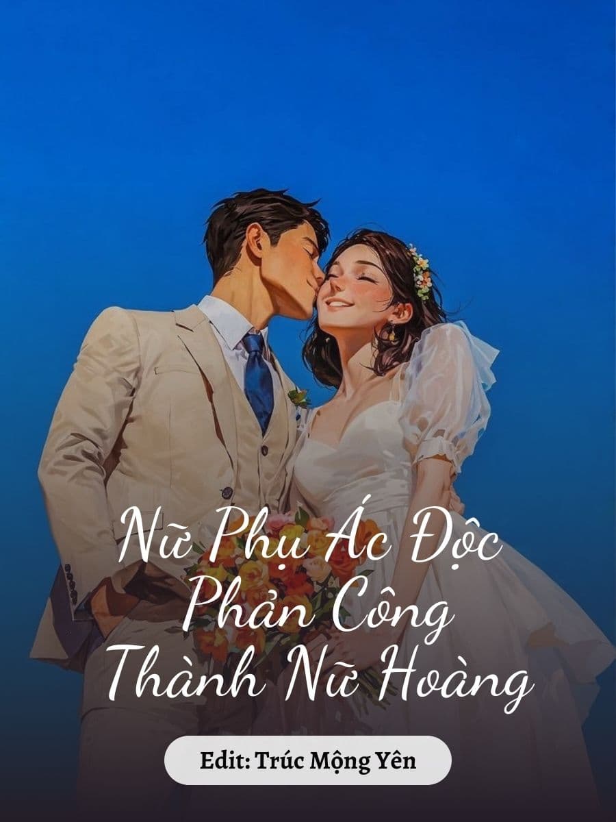 Nữ Phụ Ác Độc Phản Công Thành Nữ Hoàng