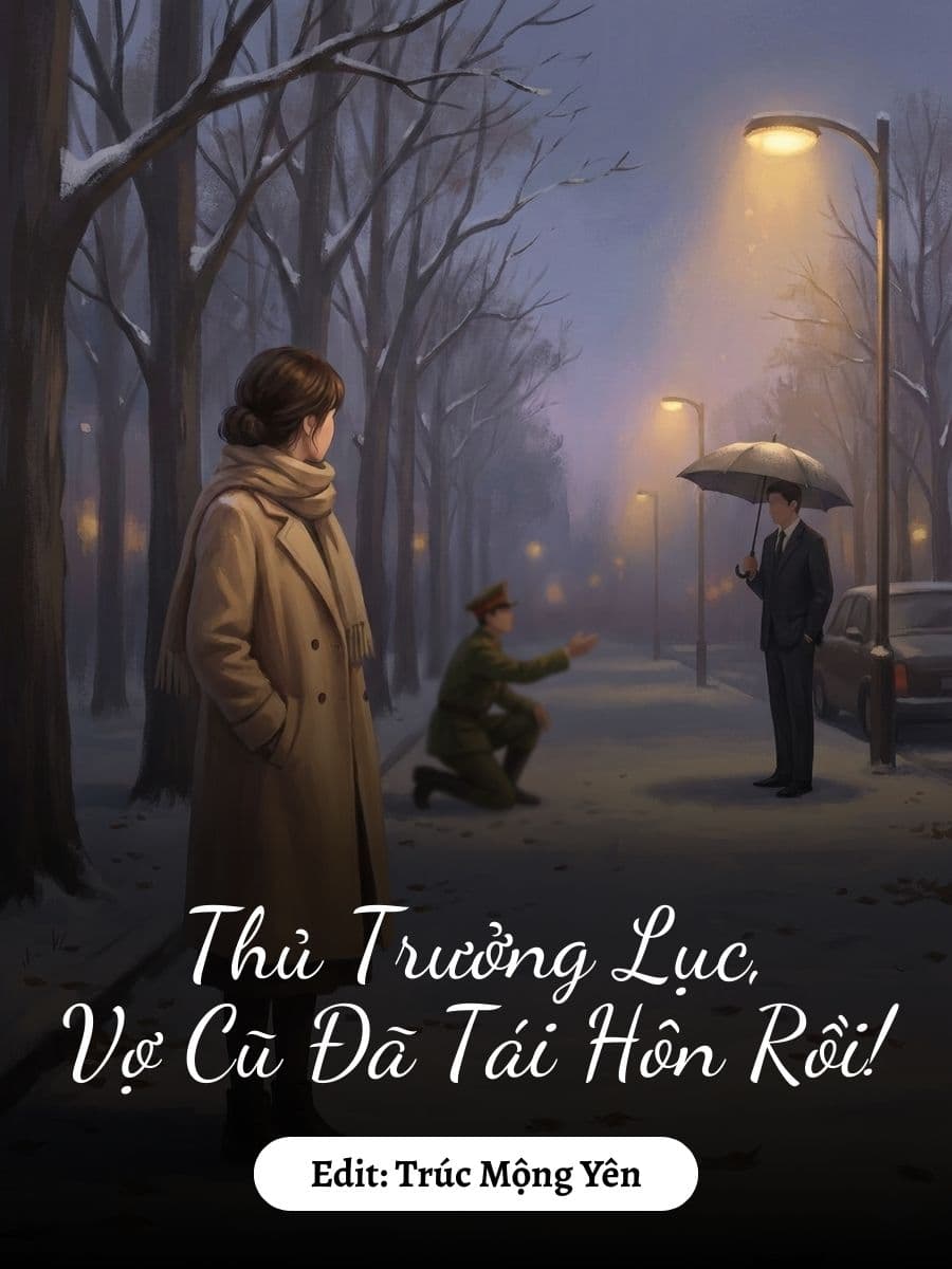 Thủ Trưởng Lục, Vợ Cũ Đã Tái Hôn Rồi!