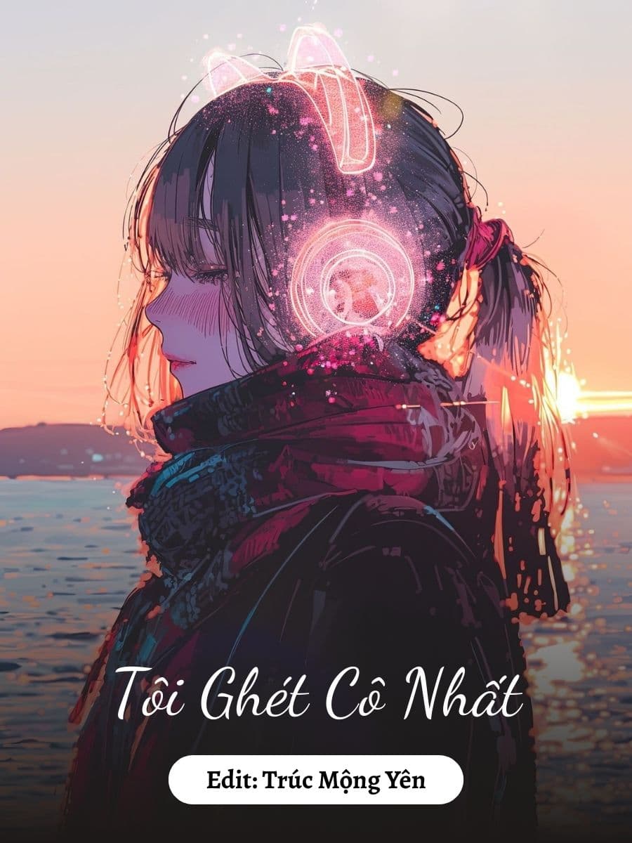 Tôi Ghét Cô Nhất
