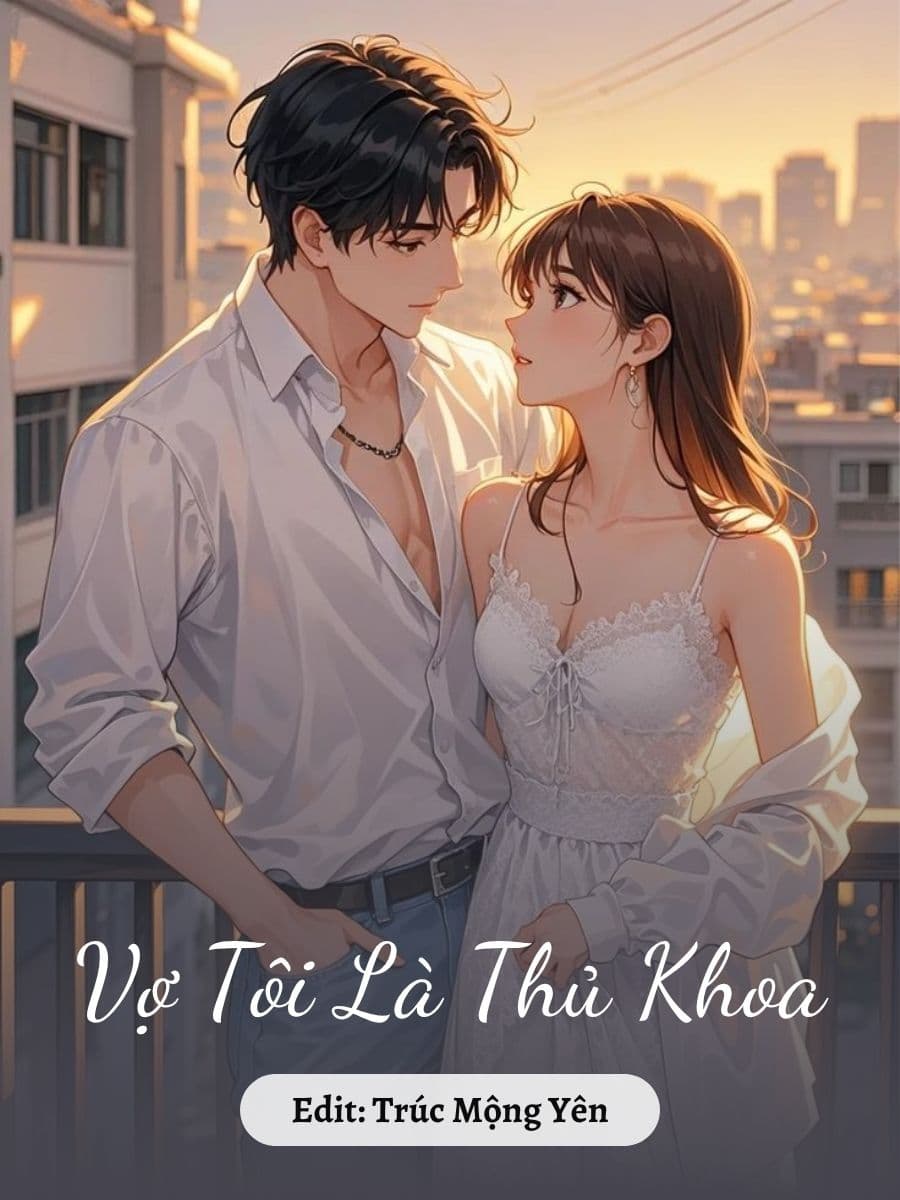 Vợ Tôi Là Thủ Khoa