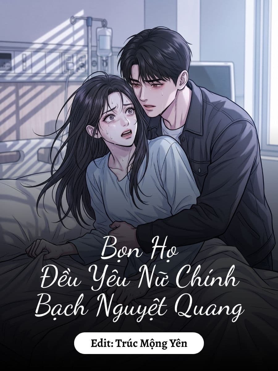 Bọn Họ Đều Yêu Nữ Chính Bạch Nguyệt Quang